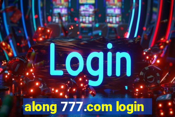 along 777.com login